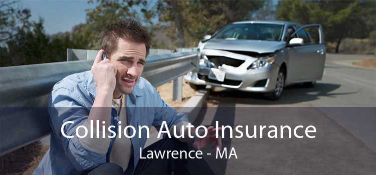 Collision Auto Insurance Lawrence - MA