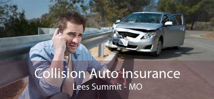 Collision Auto Insurance Lees Summit - MO