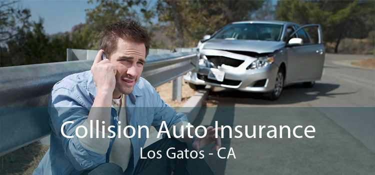 Collision Auto Insurance Los Gatos - CA
