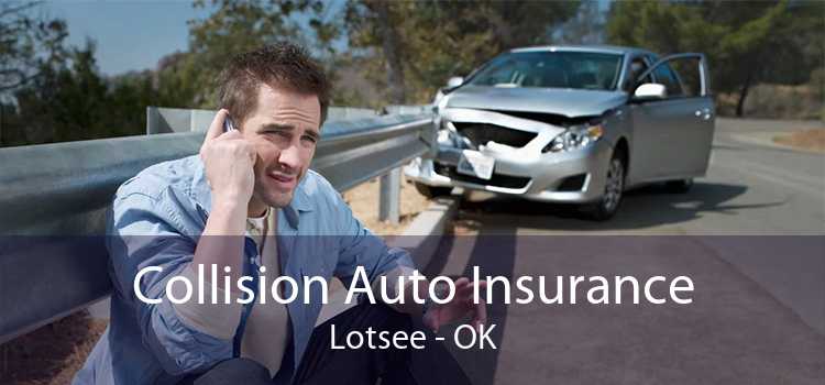 Collision Auto Insurance Lotsee - OK
