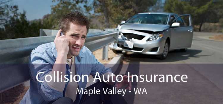 Collision Auto Insurance Maple Valley - WA