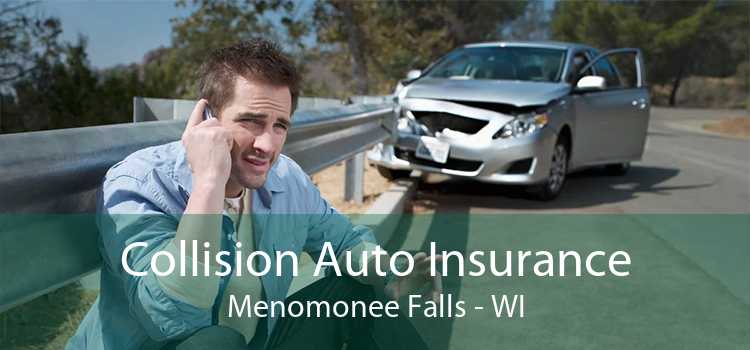 Collision Auto Insurance Menomonee Falls - WI