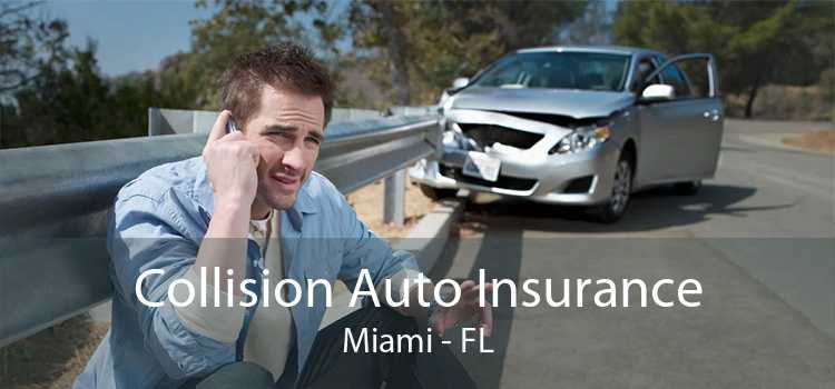 Collision Auto Insurance Miami - FL