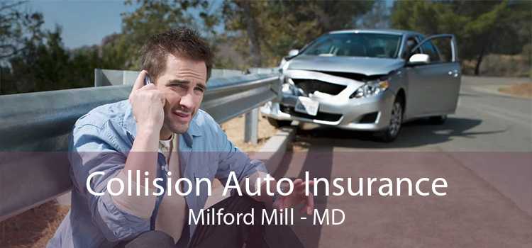 Collision Auto Insurance Milford Mill - MD