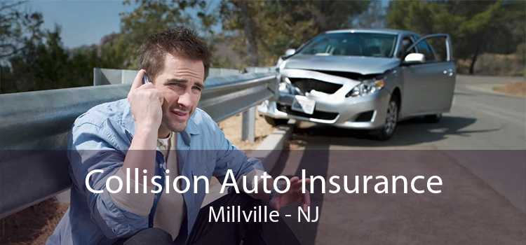 Collision Auto Insurance Millville - NJ