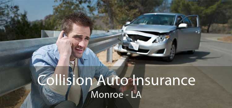 Collision Auto Insurance Monroe - LA