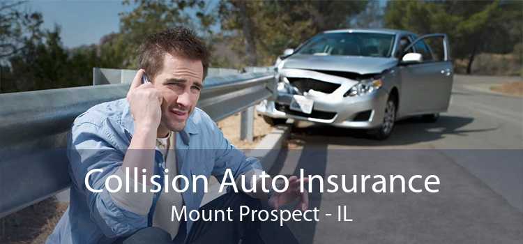 Collision Auto Insurance Mount Prospect - IL