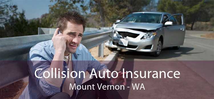 Collision Auto Insurance Mount Vernon - WA