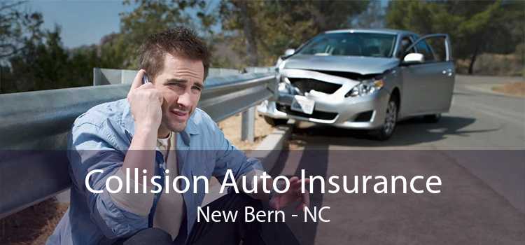 Collision Auto Insurance New Bern - NC