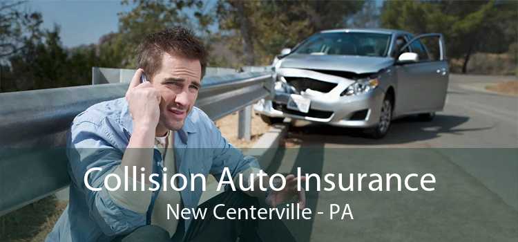 Collision Auto Insurance New Centerville - PA