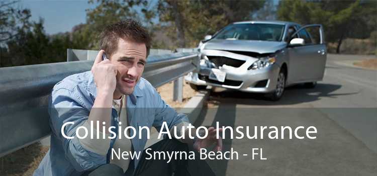 Collision Auto Insurance New Smyrna Beach - FL
