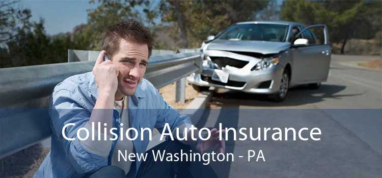 Collision Auto Insurance New Washington - PA