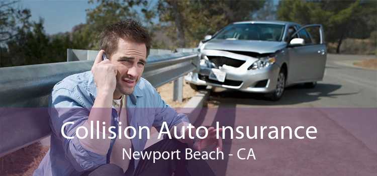 Collision Auto Insurance Newport Beach - CA