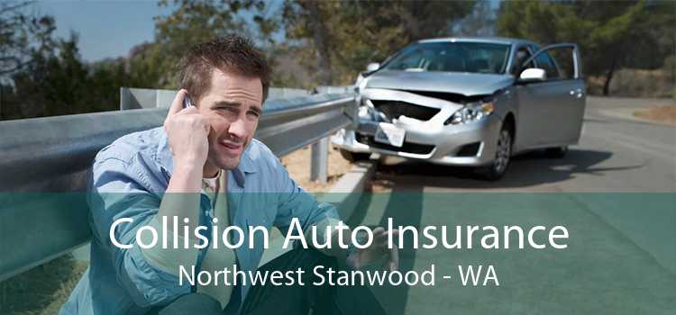 Collision Auto Insurance Northwest Stanwood - WA