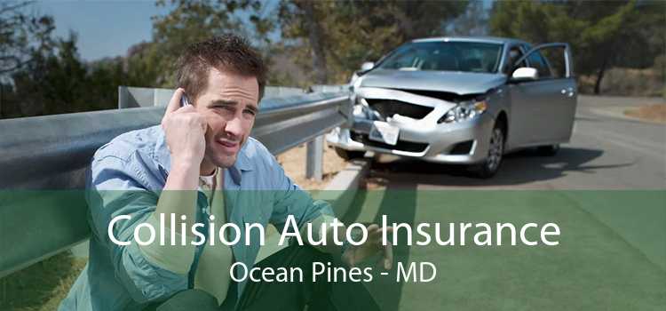 Collision Auto Insurance Ocean Pines - MD