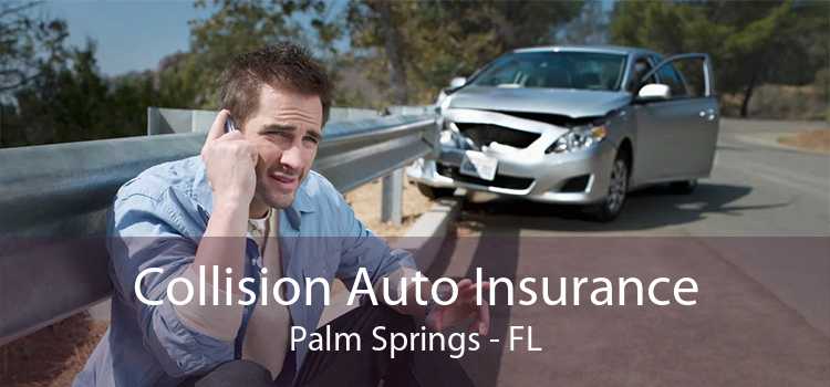 Collision Auto Insurance Palm Springs - FL