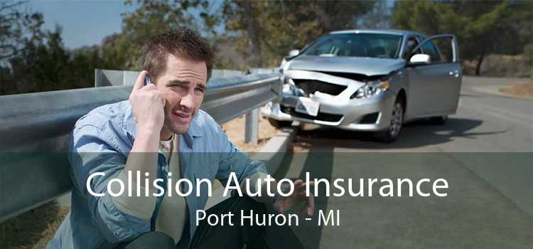 Collision Auto Insurance Port Huron - MI