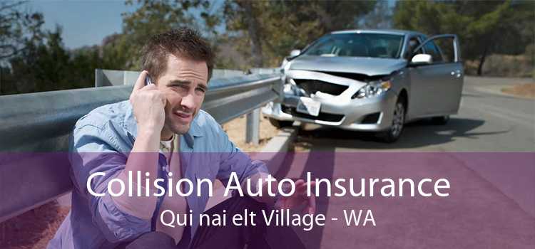 Collision Auto Insurance Qui nai elt Village - WA