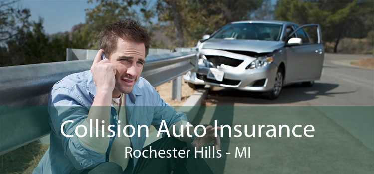 Collision Auto Insurance Rochester Hills - MI