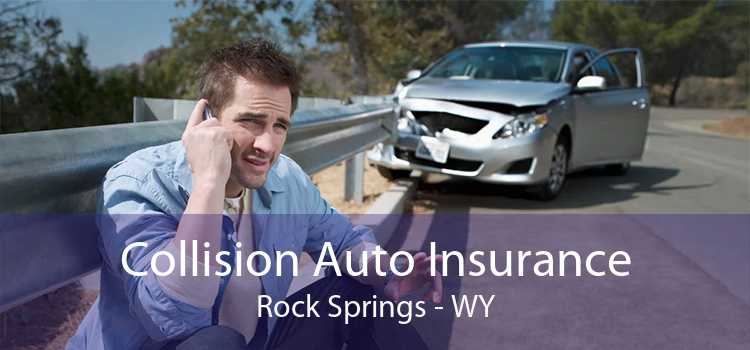 Collision Auto Insurance Rock Springs - WY