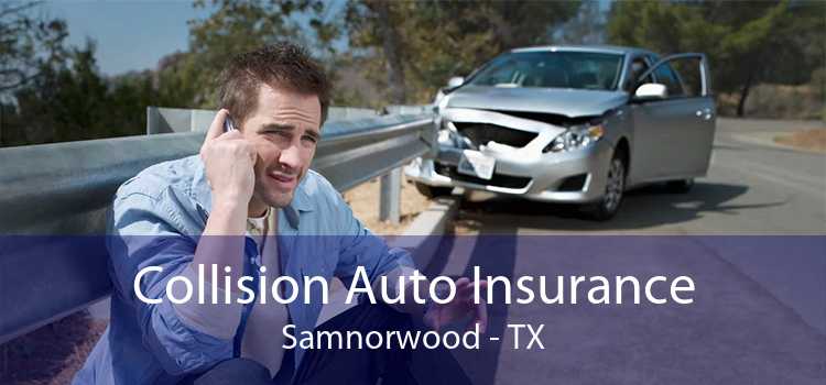 Collision Auto Insurance Samnorwood - TX