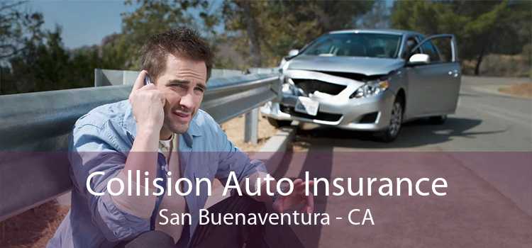 Collision Auto Insurance San Buenaventura - CA