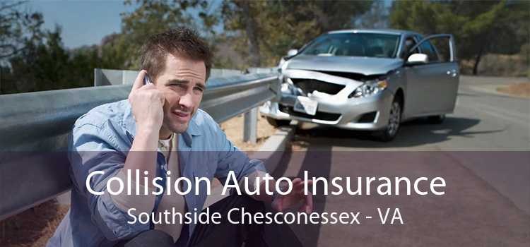 Collision Auto Insurance Southside Chesconessex - VA