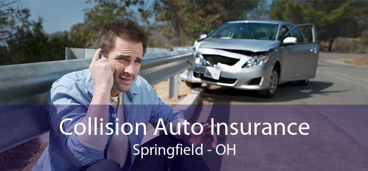 Collision Auto Insurance Springfield - OH
