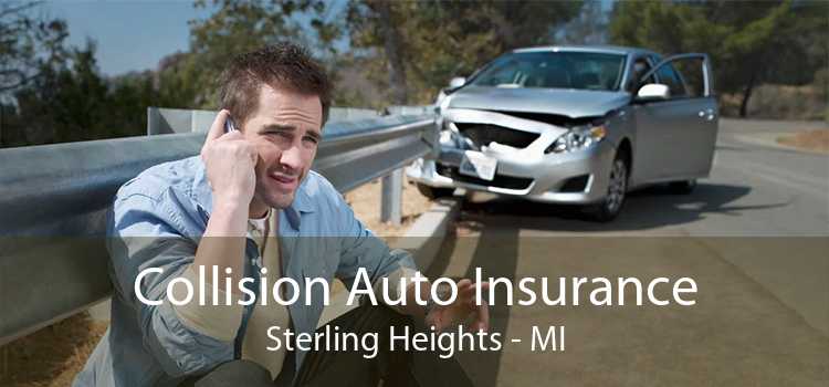 Collision Auto Insurance Sterling Heights - MI