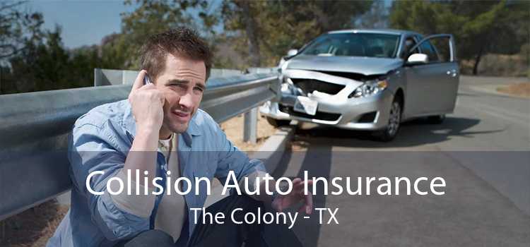 Collision Auto Insurance The Colony - TX
