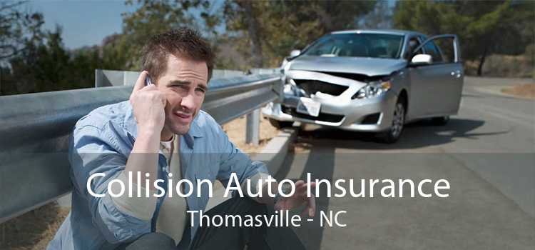 Collision Auto Insurance Thomasville - NC