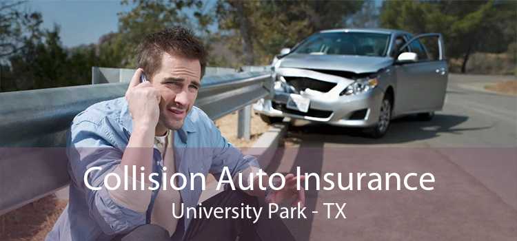 Collision Auto Insurance University Park - TX