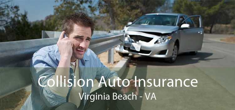 Collision Auto Insurance Virginia Beach - VA