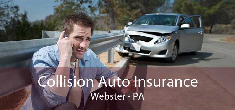 Collision Auto Insurance Webster - PA