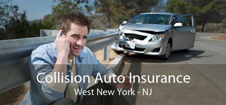 Collision Auto Insurance West New York - NJ