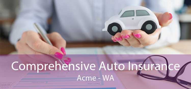Comprehensive Auto Insurance Acme - WA