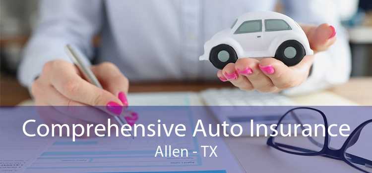 Comprehensive Auto Insurance Allen - TX