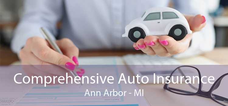 Comprehensive Auto Insurance Ann Arbor - MI