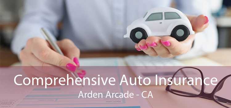 Comprehensive Auto Insurance Arden Arcade - CA