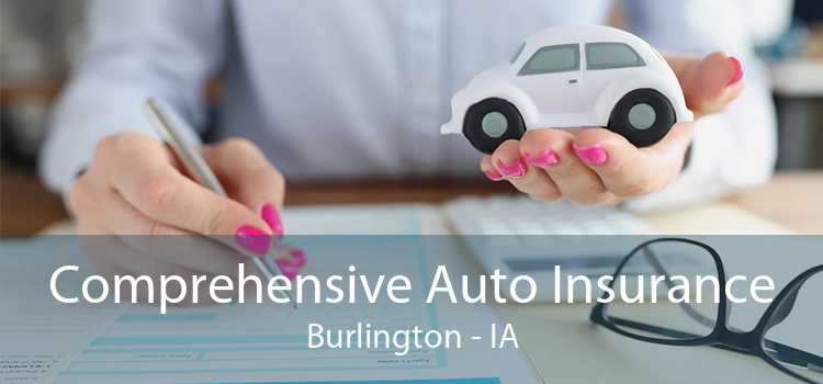 Comprehensive Auto Insurance Burlington - IA