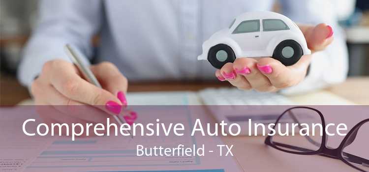 Comprehensive Auto Insurance Butterfield - TX