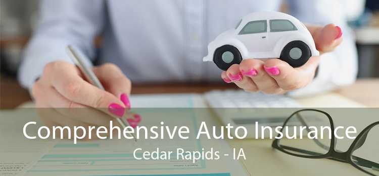 Comprehensive Auto Insurance Cedar Rapids - IA