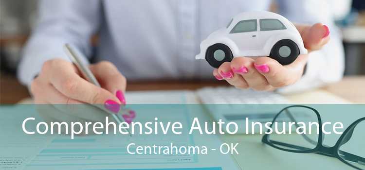 Comprehensive Auto Insurance Centrahoma - OK