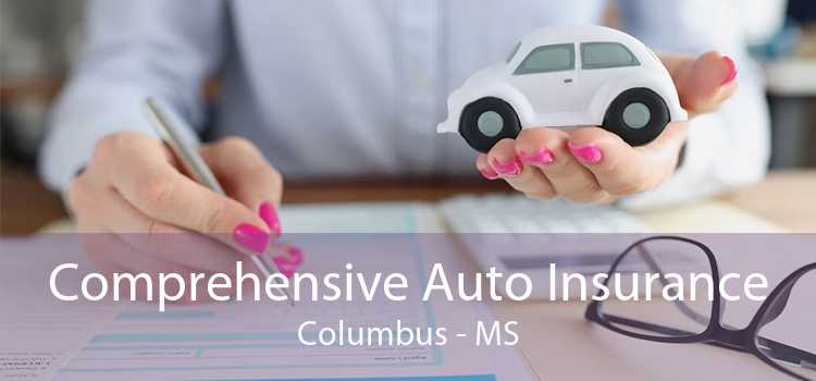 Comprehensive Auto Insurance Columbus - MS
