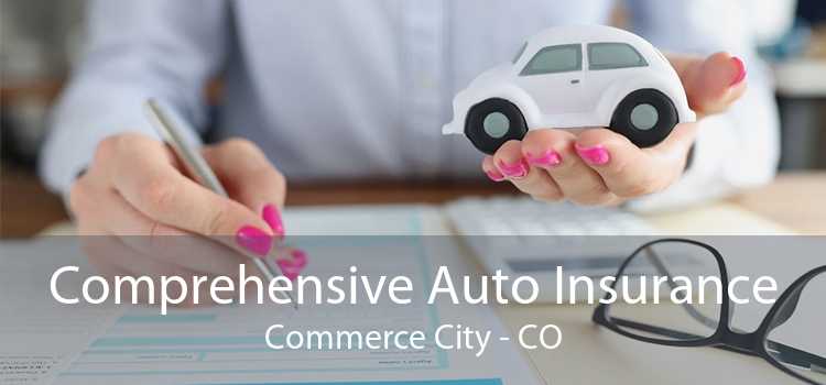 Comprehensive Auto Insurance Commerce City - CO