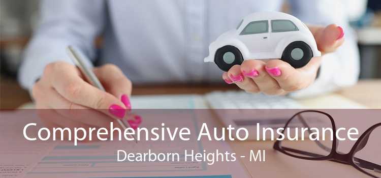 Comprehensive Auto Insurance Dearborn Heights - MI