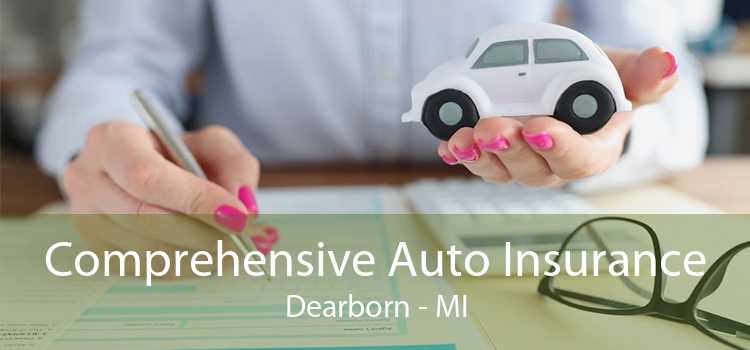 Comprehensive Auto Insurance Dearborn - MI