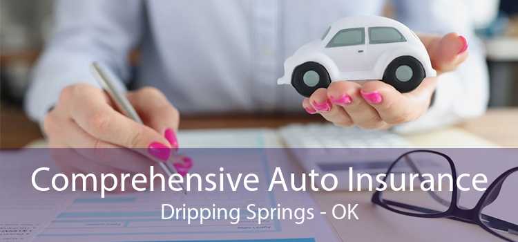 Comprehensive Auto Insurance Dripping Springs - OK