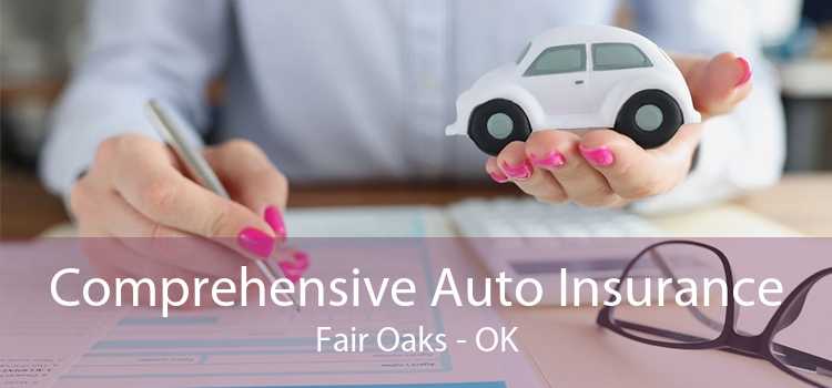Comprehensive Auto Insurance Fair Oaks - OK