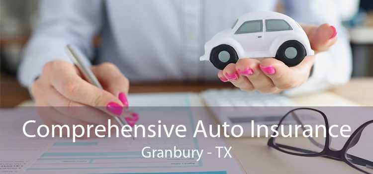 Comprehensive Auto Insurance Granbury - TX